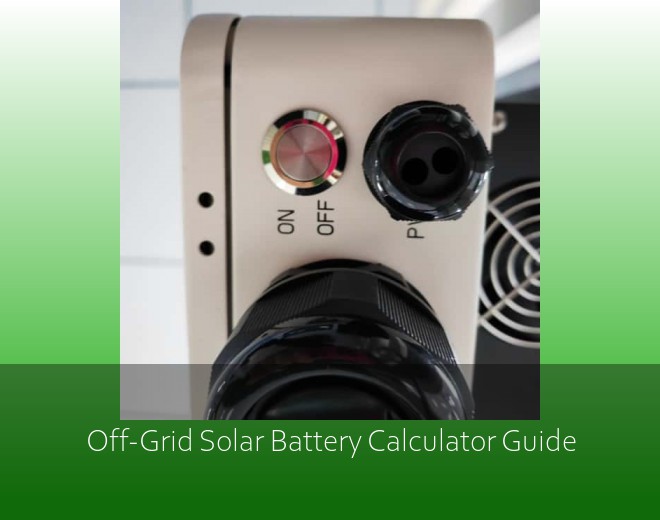 Off-Grid Solar Battery Calculator Guide